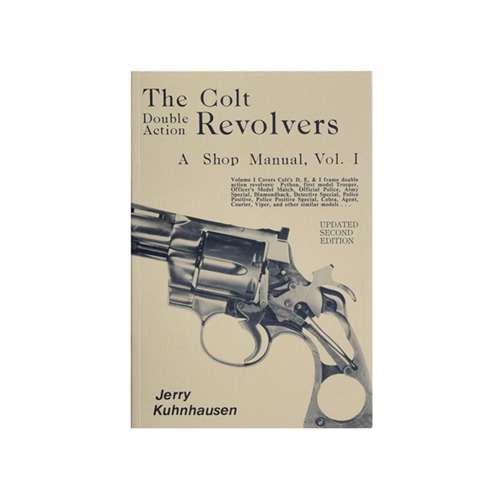 COLT DOUBLE ACTION REVOLVERS SHOP MANUAL- VOLUME I - 