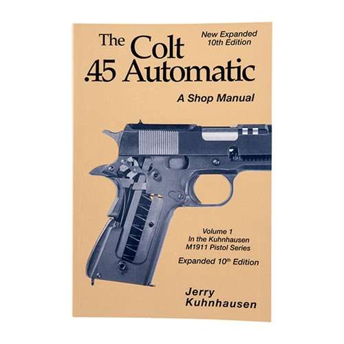 COLT 45 AUTO SHOP MANUAL- 10TH EDITION - 