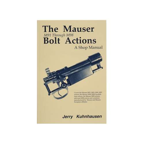 MAUSER M91-M98 BOLT ACTIONS SHOP MANUAL - 