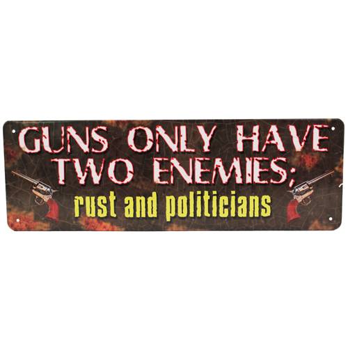 RIVERS EDGE SIGN 10.5"x3.5" "GUNS ONLY HAVE TWO ENEMIES" Family Firearms